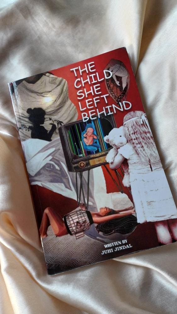 Book cover of "The Child She Left Behind" by Juhi Jindal, exploring trauma, emotional abuse, and the journey of a young girl searching for healing. Available on Amazon.